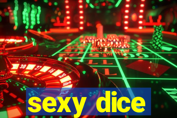 sexy dice